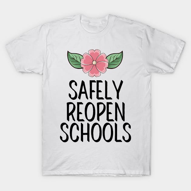 #SafelyReopenSchools Safely Reopen Schools T-Shirt by AwesomeDesignz